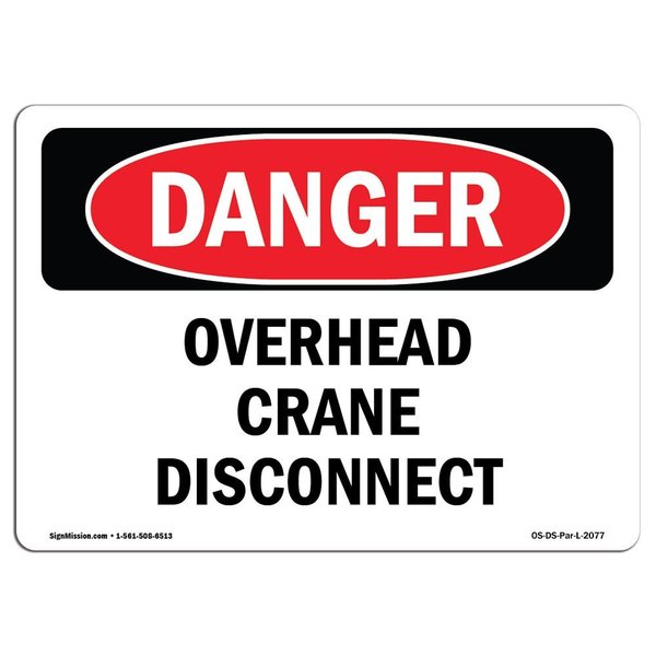Signmission OSHA Danger Sign, Overhead Crane Disconnect, 14in X 10in Aluminum, 10" W, 14" L, Landscape OS-DS-A-1014-L-2077